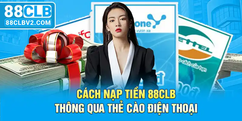 Cách nạp tiền 88CLB thông qua thẻ cào điện thoại