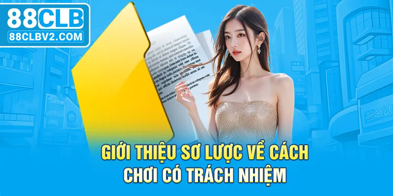 Giới thiệu sơ lược về cách chơi có trách nhiệm