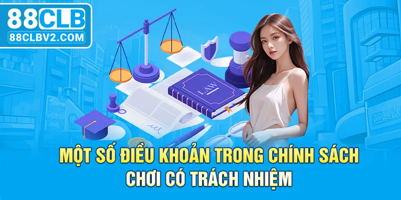 Một số điều khoản trong chính sách chơi có trách nhiệm