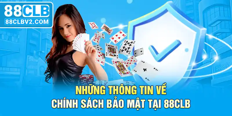 Những thông tin về chính sách bảo mật tại 88CLB