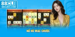 Nổ hũ mạc chược