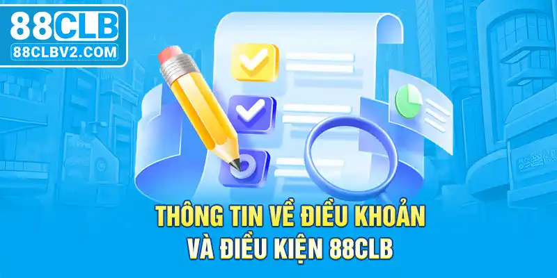 Thông tin về điều khoản và điều kiện 88CLB